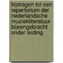 Bijdragen Tot Een Repertorium Der Nederlandsche Muziekliteratuur Bijeengebracht Onder Leiding