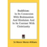 Buddhism: In Its Connexion With Brahmanism And Hinduism And In Its Contrast With Christianity door Onbekend