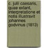 C. Julii Caesaris, Quae Extant, Interpretatione Et Notis Illustravit Johannes Godvinus (1813)