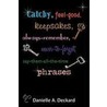 Catchy, Feel-Good, Keepsakes, Always-Remember, Never-To-Forget, Say-Them-All-The-Time Phrases door Danielle A. Deckard