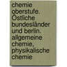 Chemie Oberstufe. Östliche Bundesländer und Berlin. Allgemeine Chemie, Physikalische Chemie by Gerhard Röbisch