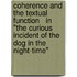 Coherence and the textual function   in   "The curious incident of the dog in the night-time"