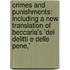 Crimes And Punishments: Including A New Translation Of Beccaria's 'Dei Delitti E Delle Pene,'