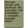 Das Auer Heimat- und Sachbuch. Die Auer Sach- und Machblätter - 3. Schuljahr. Ausgabe Bayern door Onbekend