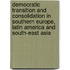 Democratic Transition And Consolidation In Southern Europe, Latin America And South-East Asia