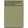 Dienstleistungsmanagement wird immer bedeutender in einem modernen Dienstleistungsunternehmen by Oliver Benz