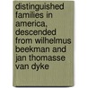 Distinguished Families In America, Descended From Wilhelmus Beekman And Jan Thomasse Van Dyke door William B. Aitken