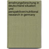 Ernahrungsforschung In Deutschland Situation Und Perspektiven/Nutritional Research In Germany door Hans-Georg Joost