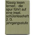 Flüssig lesen lernen - Die Spur führt auf eine Insel. Schülerleseheft 2./3. Jahrgangsstufe
