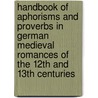 Handbook of Aphorisms and Proverbs in German Medieval Romances of the 12th and 13th Centuries by Unknown