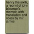 Henry The Sixth, A Reprint Of John Blacman's Memoir, With Translation And Notes By M.R. James