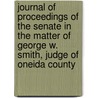 Journal Of Proceedings Of The Senate In The Matter Of George W. Smith, Judge Of Oneida County door New York