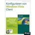 Konfigurieren von Microsoft Windows Vista Client - Original Microsoft Training: Examen 70-620