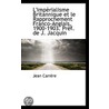 L'Imperialisme Britannique Et Le Rapprochement Franco-Anglais, 1900-1903. Pref. De J. Jacquin door Jean Carr re