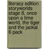 Literacy Edition Storyworlds Stage 8, Once Upon A Time World, The Tiger And The Jackal 6 Pack
