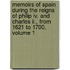 Memoirs Of Spain During The Reigns Of Philip Iv. And Charles Ii., From 1621 To 1700, Volume 1