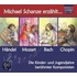 Michael Schanze erzählt ... - Die Kinder- und Jugendjahren berühmter Komponisten, Sammelbox