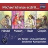 Michael Schanze erzählt ... - Die Kinder- und Jugendjahren berühmter Komponisten, Sammelbox door Ulrich Rühle