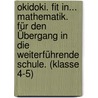 Okidoki. Fit In... Mathematik. Für Den Übergang In Die Weiterführende Schule. (klasse 4-5) door Onbekend