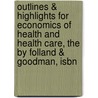 Outlines & Highlights For Economics Of Health And Health Care, The By Folland & Goodman, Isbn door Cram101 Textbook Reviews