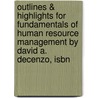 Outlines & Highlights For Fundamentals Of Human Resource Management By David A. Decenzo, Isbn door Cram101 Textbook Reviews