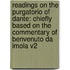 Readings On The Purgatorio Of Dante: Chiefly Based On The Commentary Of Benvenuto Da Imola V2
