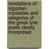 Revelations Of Egyptian Mysteries And Allegories Of The Greek Lyric Poets Clearly Interpreted