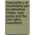 Rosa Parks Y El Movimiento Por Los Derechos Civiles/ Rosa Parks and the Civil Rights Movement