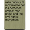 Rosa Parks Y El Movimiento Por Los Derechos Civiles/ Rosa Parks and the Civil Rights Movement door Terri Degeselle