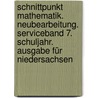 Schnittpunkt Mathematik. Neubearbeitung. Serviceband 7. Schuljahr. Ausgabe für Niedersachsen door Onbekend
