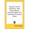 Sermons on the Beatitudes, with Others Mostly Preached Before the University of Oxford (1861) door George Moberly