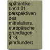 Spätantike Band 01. Perspektiven des Mittelalters. Europäische Grundlagen 4.-8. Jahrhundert by Alfred Haverkamp