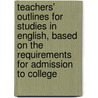 Teachers' Outlines For Studies In English, Based On The Requirements For Admission To College door Gilbert Sykes Blakely