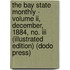 The Bay State Monthly - Volume Ii, December, 1884, No. Iii (Illustrated Edition) (Dodo Press)