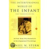 The Interpersonal World of the Infant a View from Psychoanalysis and Developmental Psychology door Daniel N. Stern