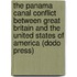 The Panama Canal Conflict Between Great Britain and the United States of America (Dodo Press)