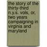 The Story Of The Thirty-Third N.Y.S. Vols, Or, Two Years Campaigning In Virginia And Maryland door David W. Judd