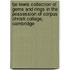 Tje Lewis Collection Of Gems And Rings In The Possession Of Corpus Christi College, Cambridge