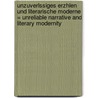 Unzuverlssiges Erzhlen Und Literarische Moderne = Unreliable Narrative and Literary Modernity by Tom Kindt