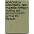 Workbook To Accompany  Olds' Maternal-Newborn Nursing And Women's Health Across The Lifespan