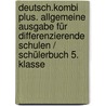 Deutsch.kombi Plus. Allgemeine Ausgabe Für Differenzierende Schulen / Schülerbuch 5. Klasse by Unknown
