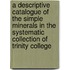 A Descriptive Catalogue Of The Simple Minerals In The Systematic Collection Of Trinity College