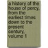 A History Of The House Of Percy, From The Earliest Times Down To The Present Century, Volume 1