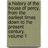 A History Of The House Of Percy, From The Earliest Times Down To The Present Century, Volume 1