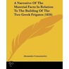 A Narrative Of The Material Facts In Relation To The Building Of The Two Greek Frigates (1826) door Alexander Contostavlos