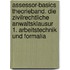 Assessor-Basics Theorieband. Die zivilrechtliche Anwaltsklausur 1. Arbeitstechnik und Formalia