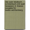 Das Auer Lesebuch. Schülerbuch (mit Auer Lesepass) 4. Klasse. Ausgabe für Baden-Württemberg door Ruth Dolenc