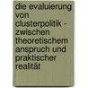 Die Evaluierung von Clusterpolitik - Zwischen theoretischem Anspruch und praktischer Realität by Jan-Philipp Kramer