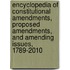Encyclopedia of Constitutional Amendments, Proposed Amendments, and Amending Issues, 1789-2010