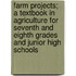 Farm Projects; A Textbook In Agriculture For Seventh And Eighth Grades And Junior High Schools